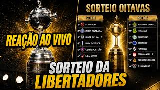 🟢 AO VIVO! REAÇÃO DO SORTEIO DAS OITAVAS DE FINAL DA LIBERTADORES