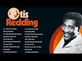 Otis Redding Greatest Hits 🎸 The Very Best Of Otis Redding 🎸 Otis Redding Playlist 2023