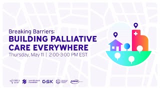 Breaking Barriers: Building Palliative Care Everywhere