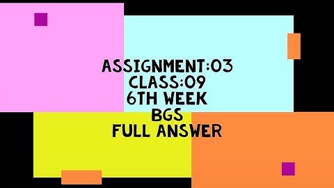 Class 9 BGS Assignment 6th week || ৯ম শ্রেণি বাংলাদেশ ও বিশ্বপরিচয় এ্যাসাইনমেন্ট || বাওবি