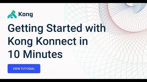 Getting Started with Kong Konnect in 10 Minutes [Updated Version Available in Description]