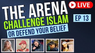 The Arena | Challenge Islam | Defend your Beliefs - Episode 13