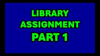 LIBRARY ASSIGNMENT PART 1