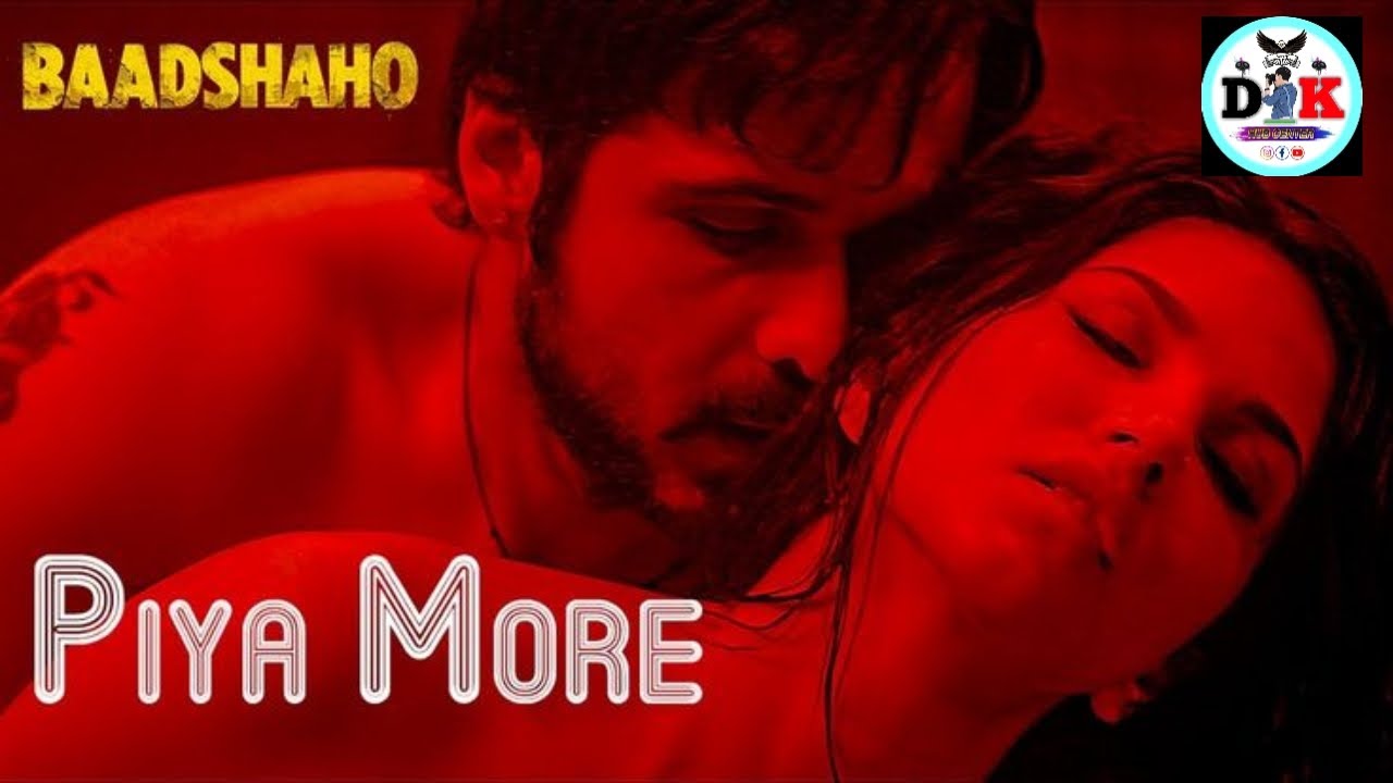 Piya More | new song from Baadshaho movie. Lyrics & Video 