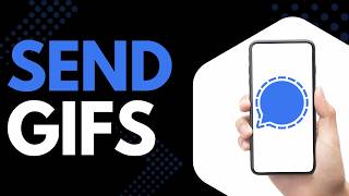 Send GIFs on Signal to Make Chats Fun!