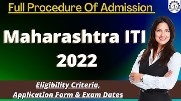 Maharashtra ITI Admission 2022: Application Form, Exam Pattern, Eligibility Criteria