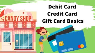 Teaching Debit Card, Credit Card And Gift Card Basics For Kids
