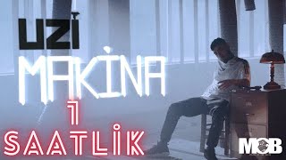 Uzi - Makina ( 1 saat, 1 saatlik)  (Sen makinasın makina)