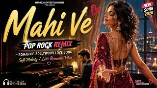 Mahi Ve l Pop Rock Remix l Romantic Bollywood Love Song l Soft Melody l LoFi Romantic Vibes screenshot 2