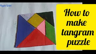 How to make tangram puzzle | What is tangram | DIY tangram using paper/cardboard | Learning tangram