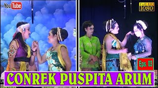 Tamat!!! CONREK PUSPITA ARUM ~ Full Cerita || Rukun Kemala ~ Eps.03