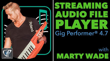 The Streaming Audio File Player In Gig Performer 4.7 | Timeline and Actions