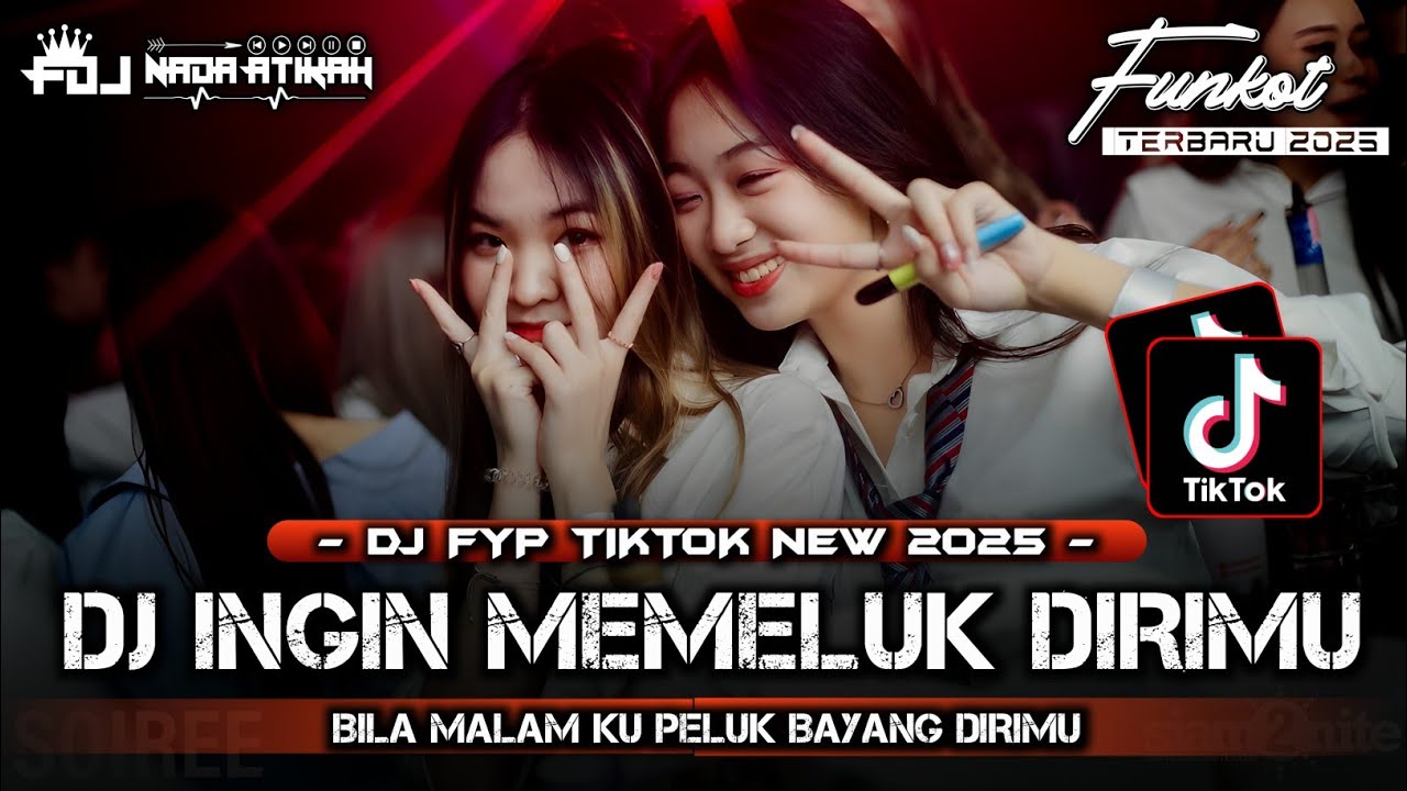 DJ FYP TIKTOK NEW 2025 DJ INGIN MEMELUK DIRIMU DJ BILA MALAM KU PELUK BAYANG DIRIMU @FDJNADAATIKAH 