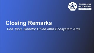 Closing Remarks - Tina Tsou, Director China Infra Ecosystem, Arm