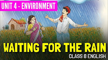 Class 8 English Poorvi | Unit 4 Environment | Waiting for the Rain Class 8 | Explanations
