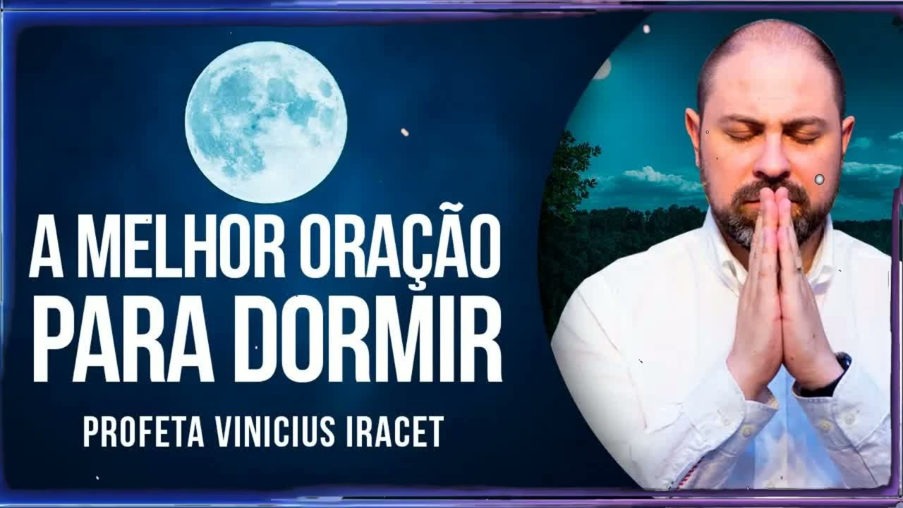 A MELHOR ORAÇÃO PARA DORMIR | Vinicius Iracet Sermão