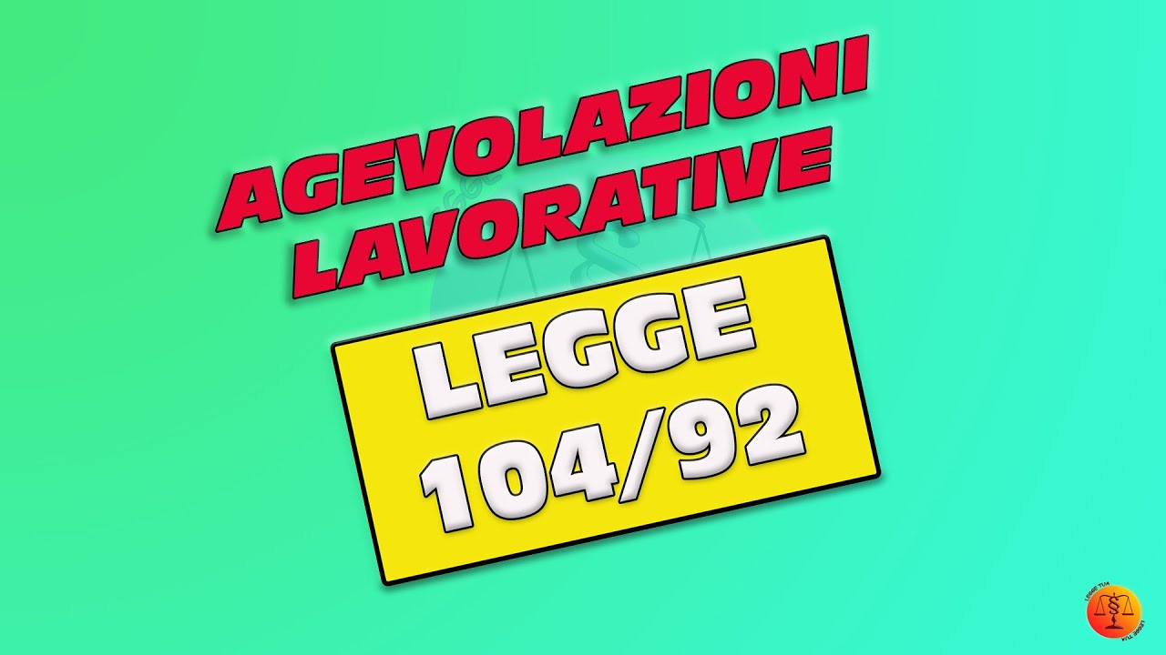Agevolazioni LAVORATIVE Legge 104/92