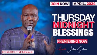 THURSDAY MIDNIGHT BLESSINGS, 25TH APRIL 2024 - Apostle Joshua Selman Good Word