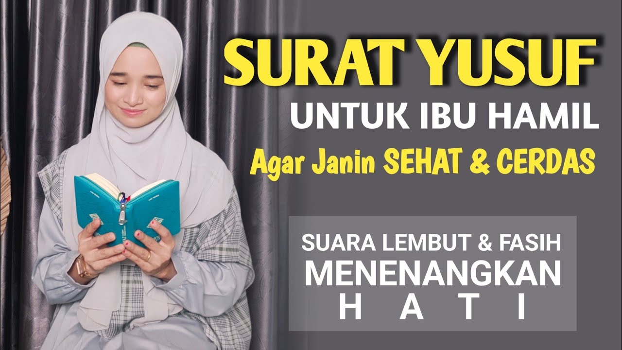 Surat YUSUF Untuk Ibu Hamil Agar Janin Sehat dan Cerdas - Qoriah Kuntriksi Ellail
