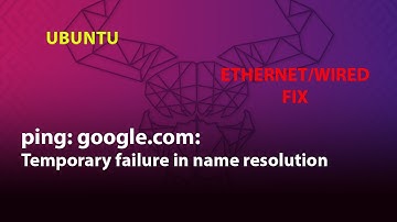UBUNTU FIX: ping: google.com: Temporary failure in name resolution
