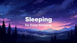 Sleeping • Soothing Tunes for Rapid Deep Sleep