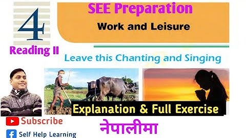 Class 10 || Unit 4 || Leave this Chanting and Singing || Explanation & Full Exercise