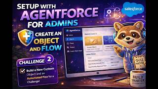 Create an Object and Flow | Setup with Agentforce for Admins | Challenge 2