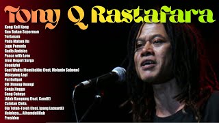 Tony Q Rastafara ☕ Koleksi Terbaik • Teman Santuy Seharian