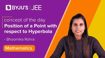 Concept of the Day | Position of a Point with respect to Hyperbola | MATHS | JEE 2021 | BYJU