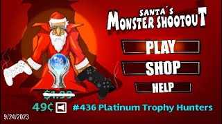 Platinum Trophy #436 Santas Monster Shootout