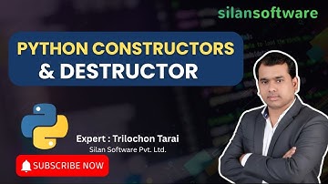 Python Constructors & Destructor | Python Tutorial for Beginners | Silan Software