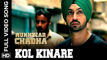 Kol Kinare Full Video Song | Mukhtiar Chadha