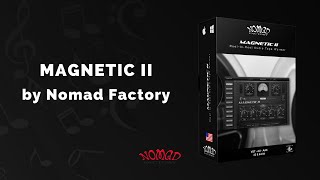 Nomad Factory Magnetic II - 3 Min Walkthrough Video (85% off for a limited time)