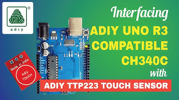 Interfacing ADIY UNO R3- Compatible CH340C with ADIY TTP223 Touch Sensor (Red)