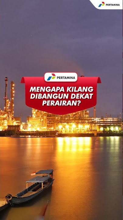 Sadar gak sih kalau kilang-kilang Pertamina selalu dibangun dekat dengan perairan? 🤔 #EnergizingYou