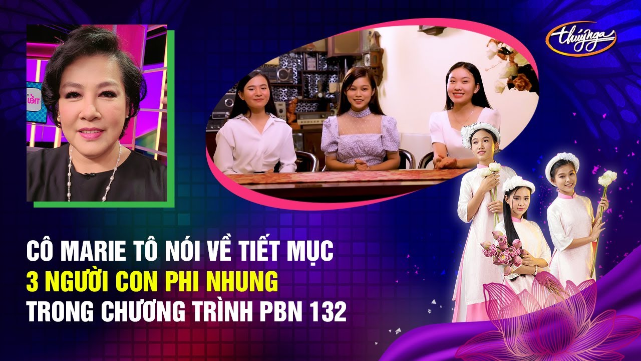 Cô Marie Tô nói về tiết mục 3 người con Phi Nhung trong chương trình PBN 132 | Re-Up Livestream