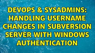 Celebrity DevOps & SysAdmins: Handling username changes in Subversion server with Windows Authentication Net Worth