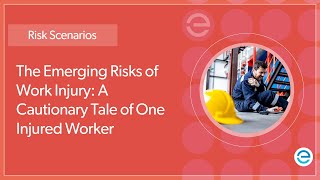 The Emerging Risks of Work Injury: A Cautionary Tale of One Injured Worker