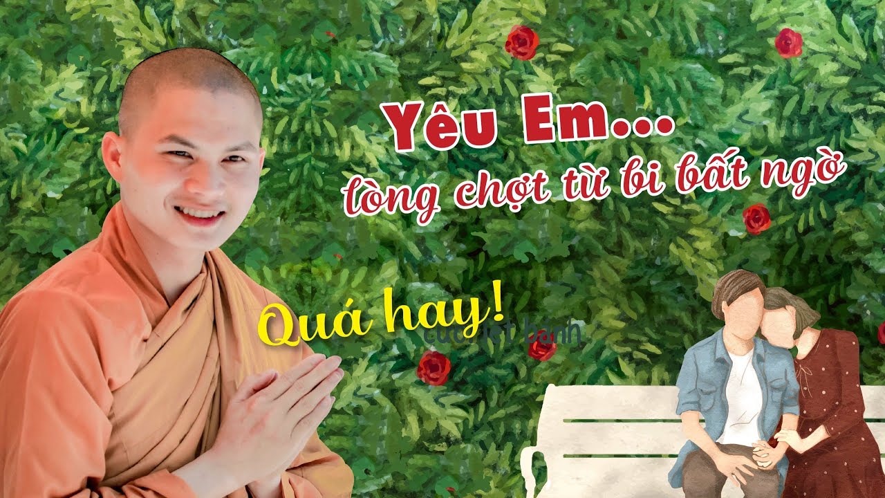 YÊU EM LÒNG CHỢT TỪ BI BẤT NGỜ bài giảng ĐANG HOT của... - youtube