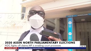 2020 Assin North Parl. Elections: NDC fights off claims MP is evading court processes (10-2-22)