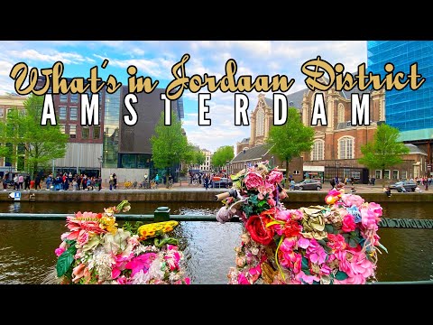 What’s in the District of Jordaan AMSTERDAM | Best Things to See & Do Travel Guide