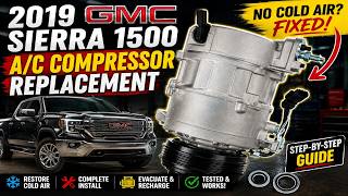 2019 GMC Sierra 1500 A/C Compressor Replacement | Complete Air Conditioning Repair Guide