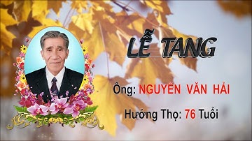 Lễ tang ông: Nguyễn Văn Hải, Ấp Phấn Thạnh, Xã Lương Thế Trân, Tỉnh Cà Mau