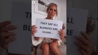 They Say All Blondes Are Dumb
