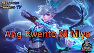 Ang Kwento Ni Miya | Mobile Legend| Tagalog Story| Leespark Gaming TV
