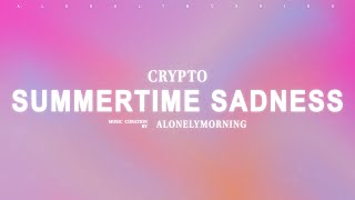 Crypto - Summertime Sadness [ Lana Del Rey Cover ] (Lyrics)