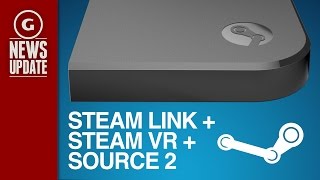 Valve Announces Source 2, Steam Link, and Steam VR - GS News Update