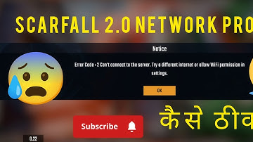 SCARFALL 2.0 NEW NETWORK PROBLEM 😰 error code:2 cont connect to the server.try a defferent internet 