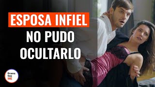 Esposa Infiel No Pudo Ocultar La Verdad | @DramatizeMeEspanol