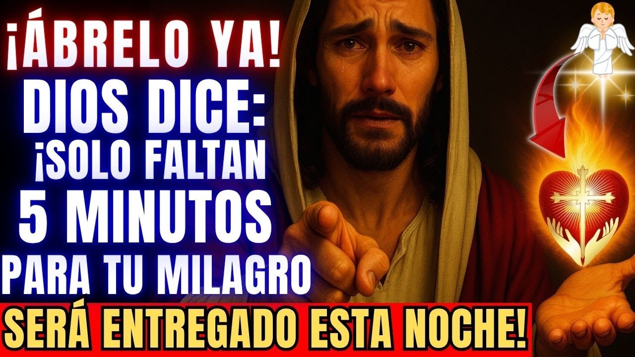✨DIOS DICE ¡EL CIELO GRITA TU NOMBRE! Faltan Solo 5 Minutos, Tu Milagro Llega Esta Noche! ¡ÁBrelo Ya